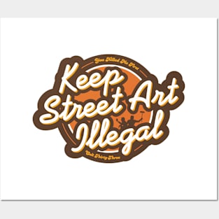 Keep Street Art Illegal Posters and Art